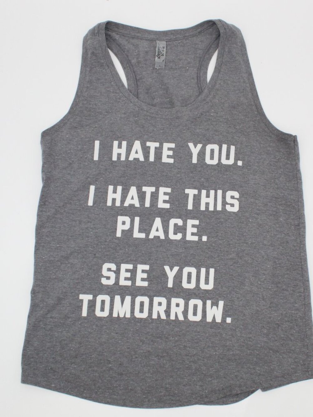 INSTANT MESSAGE GRAPHIC TANK I HATE YOU I HATE THIS PLACE SEE YOU TOMORROW‎ LG